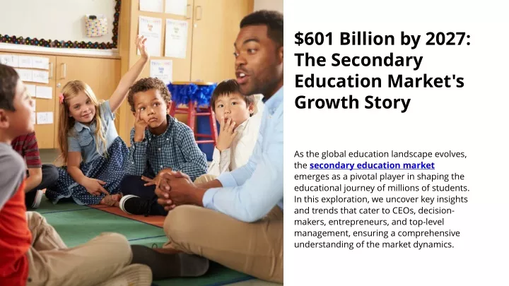 601 billion by 2027 the secondary education