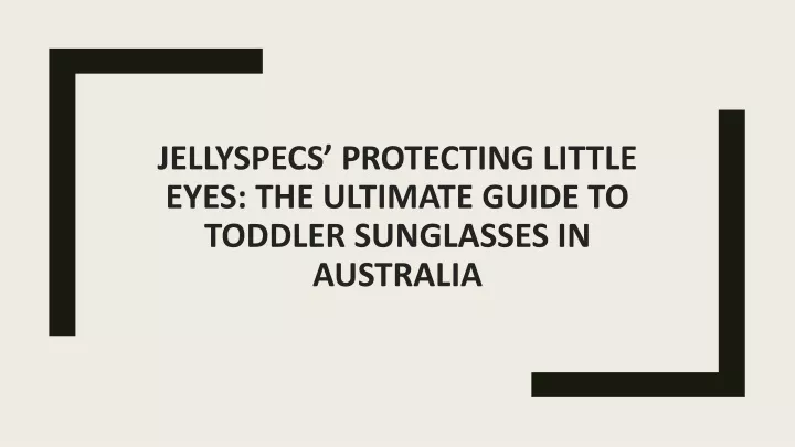 jellyspecs protecting little eyes the ultimate guide to toddler sunglasses in australia