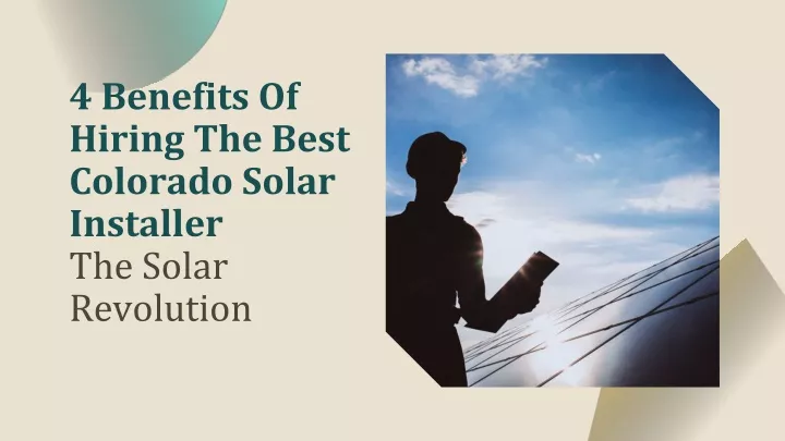 4 benefits of hiring the best colorado solar