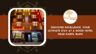 Discover Excellence Your Ultimate Stay at a Good Hotel Near Karol Bagh