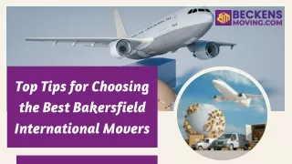 Top Tips for Choosing the Best Bakersfield International Movers