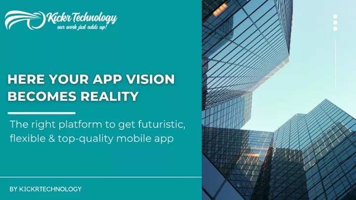 the right platform to get futuristic flexible