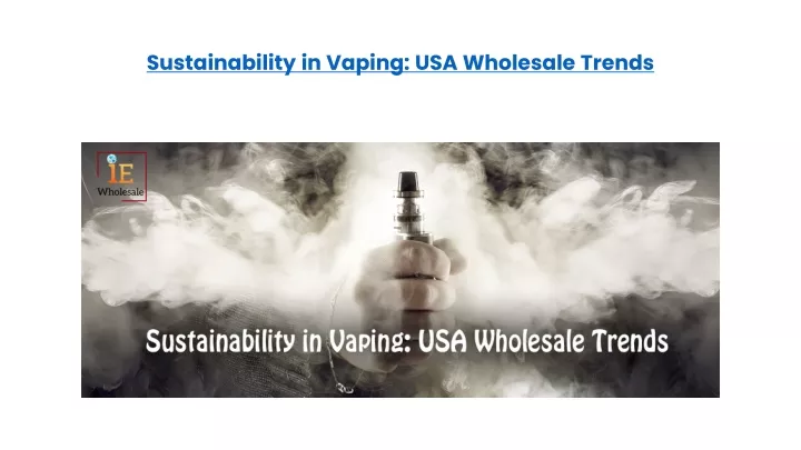 sustainability in vaping usa wholesale trends