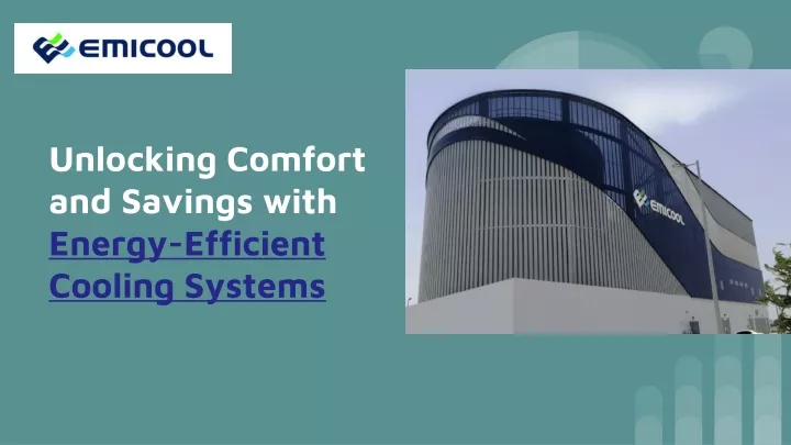 unlocking comfort and savings with energy efficient cooling systems