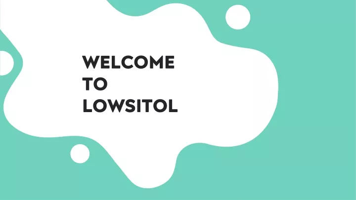 welcome to lowsitol