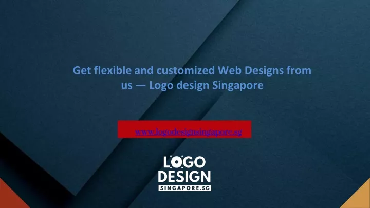 get flexible and customized web designs from