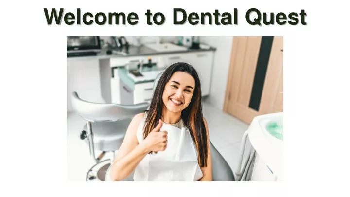 welcome to dental quest