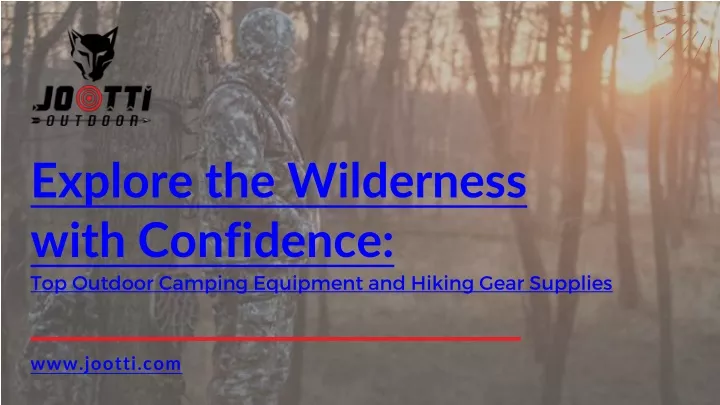 explore the wilderness with confidence