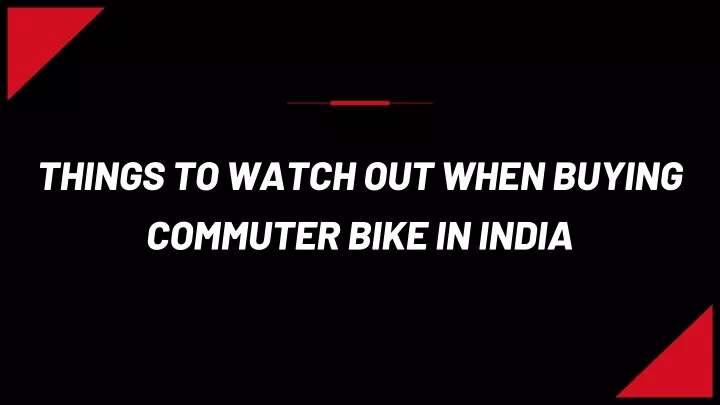 things to watch out when buying commuter bike