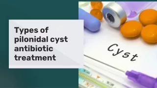 Types of pilonidal cyst antibiotic treatment