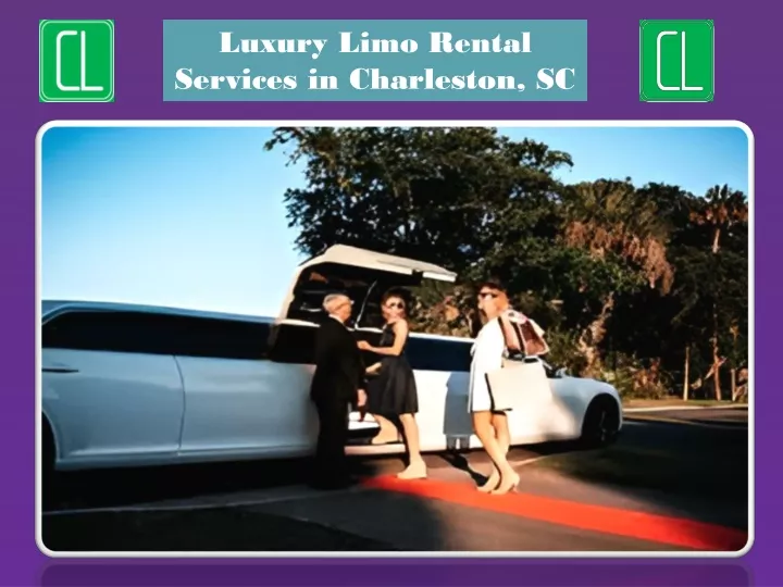 luxury limo rental services in charleston sc
