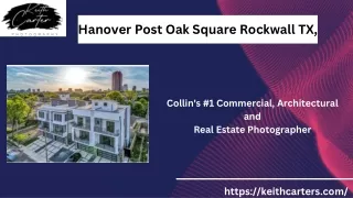 Discover The charm of Hanover Post Oak Square Rockwall TX with Keith Carter