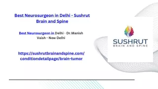 Best Neurosurgeon in Delhi  - Sushrut Brain and Spine