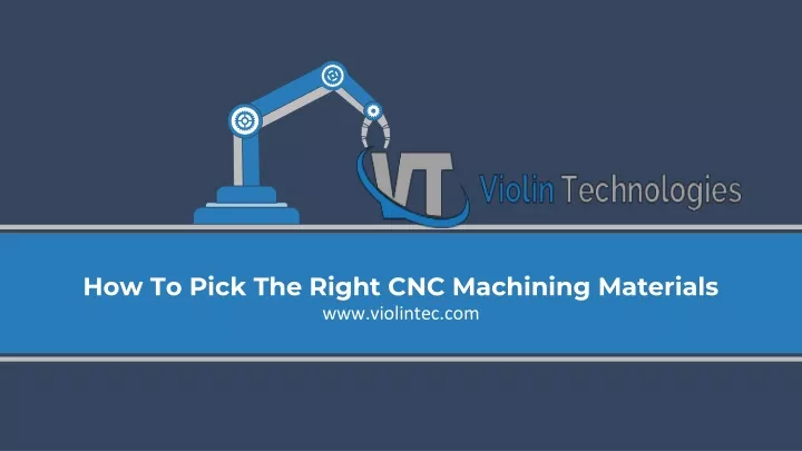 how to pick the right cnc machining materials