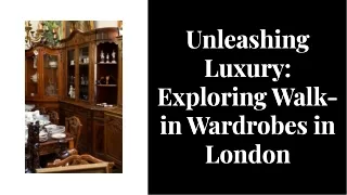 Unleashing Luxury: Exploring walk in wardrobes in london