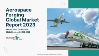 Aerospace Forging Market Growth, Share And Trends Report Forecast To 2032
