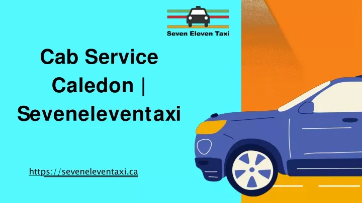 cab service caledon s e v e n e l e v e n t a x i