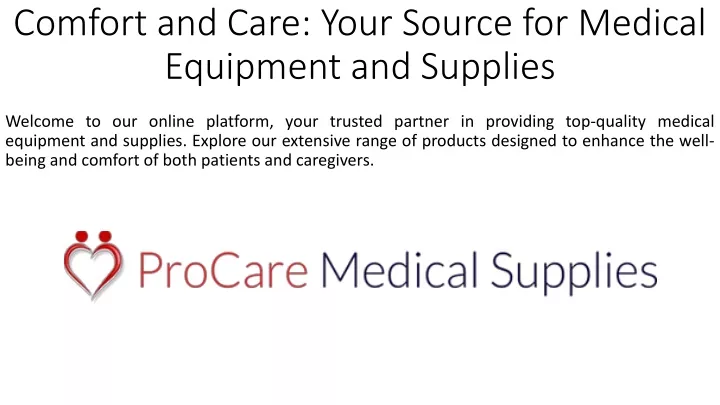 comfort and care your source for medical equipment and supplies