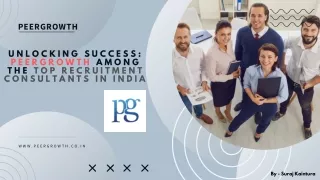 Unlocking Success PeerGrowth Among the Top Recruitment Consultants in India