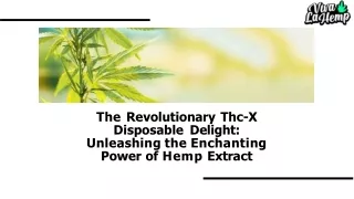 The Revolutionary Thc-X Disposable DelightUnleashing the Enchanting Power of Hemp Extract