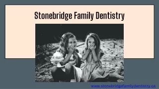 Stonebridge Family Dentistry: Your Gateway to Exceptional Oral Health