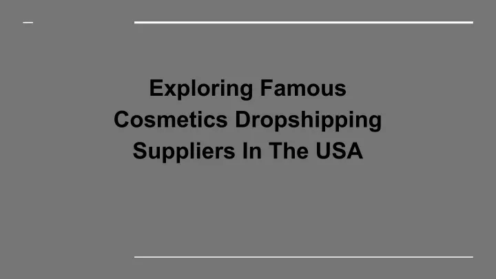 exploring famous cosmetics dropshipping suppliers