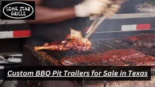 Custom BBQ Pit Trailers for Sale in Texas