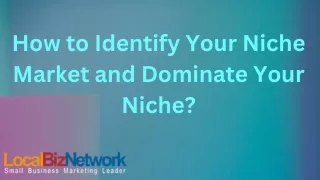 How to Identify Your Niche Market and Dominate Your Niche