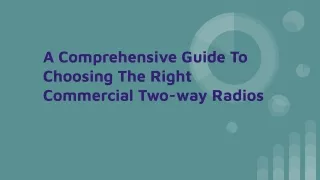 A Comprehensive Guide To Choosing The Right Commercial Two-way Radios