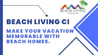 Make your vacation memorable with beach homes.