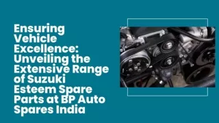 Suzuki Esteem Spare Parts - Bp Auto Spares India