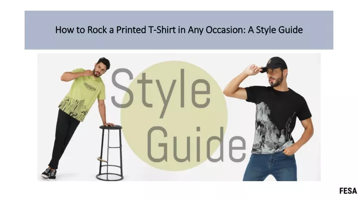 how to rock a printed t shirt in any occasion a style guide