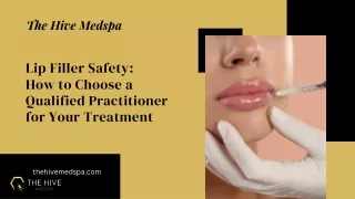 Lip Filler Safety How to Choose a Qualified Practitioner for Your Treatment