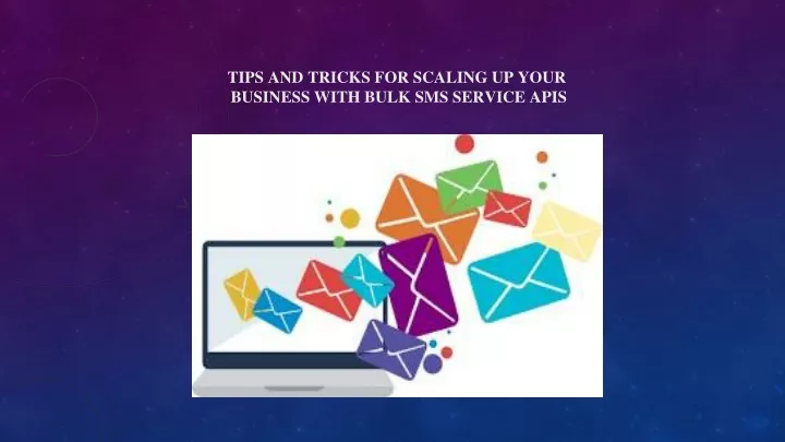 tips and tricks for scaling up your business with bulk sms service apis