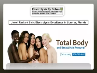 Unveil Radiant Skin Electrolysis Excellence in Sunrise, Florida