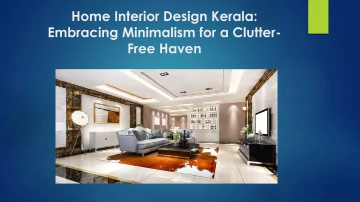 home interior design kerala embracing minimalism for a clutter free haven