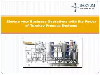 Elevate your Business Operations with the Power of Turnkey Process Systems-Barnum Mechanical