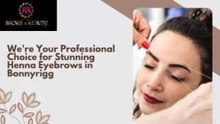 We're Your Professional Choice for Stunning Henna Eyebrows in Bonnyrigg
