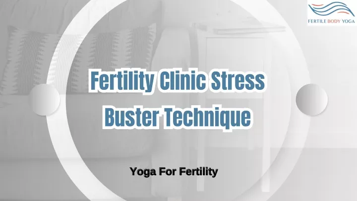 fertility clinic stress buster technique buster