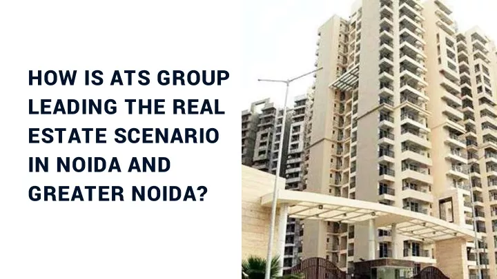 how is ats group leading the real estate scenario