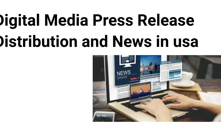 digital media press release distribution and news