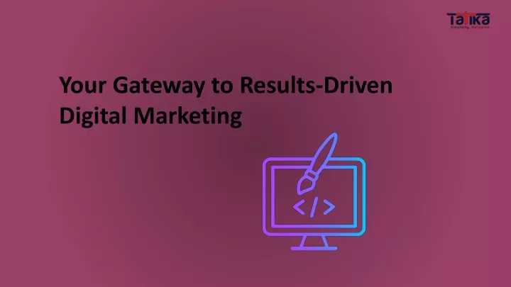 your gateway to results driven digital marketing