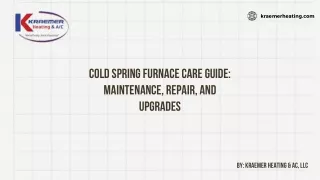 Cold Spring Furnace Care Guide: Maintenance, Repair, and Upgrades