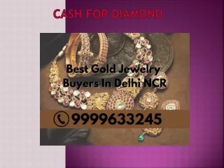CASH FOR DIAMOND