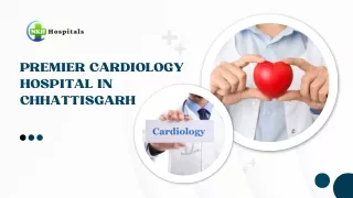 Premier Cardiology Hospital in Chhattisgarh