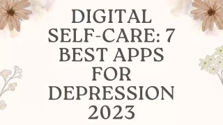 Digital Self-Care 7 Best Apps For Depression 2023