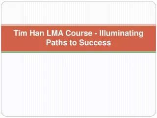 Tim Han LMA Course - Illuminating Paths to Success