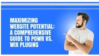 Maximizing Website Potential: A Comprehensive Guide to POWr vs. Wix Plugins
