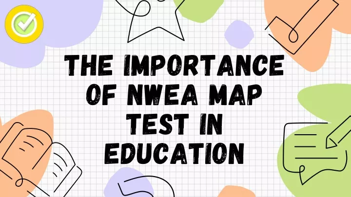 the importance of nwea map test in education