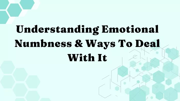 understanding emotional numbness ways to deal